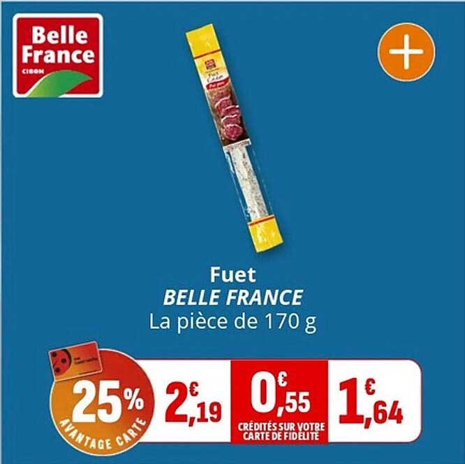Fuet BELLE FRANCE La pièce de 170 g