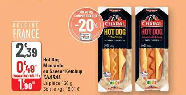 Hot Dog Moutarde ou Saveur Ketchup CHARAL