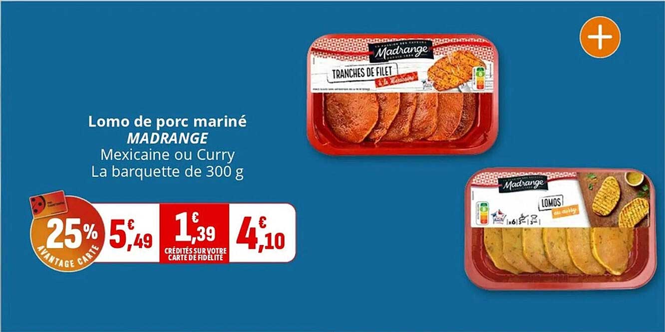 Lomo de porc mariné MADRANGE Mexicaine ou Curry