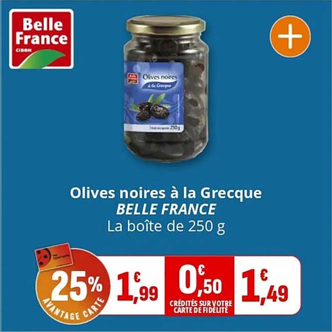 Olives noires à la Grecque BELLE FRANCE La boîte de 250 g