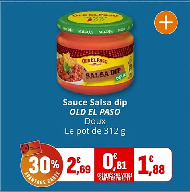 Sauce Salsa dip OLD EL PASO Doux