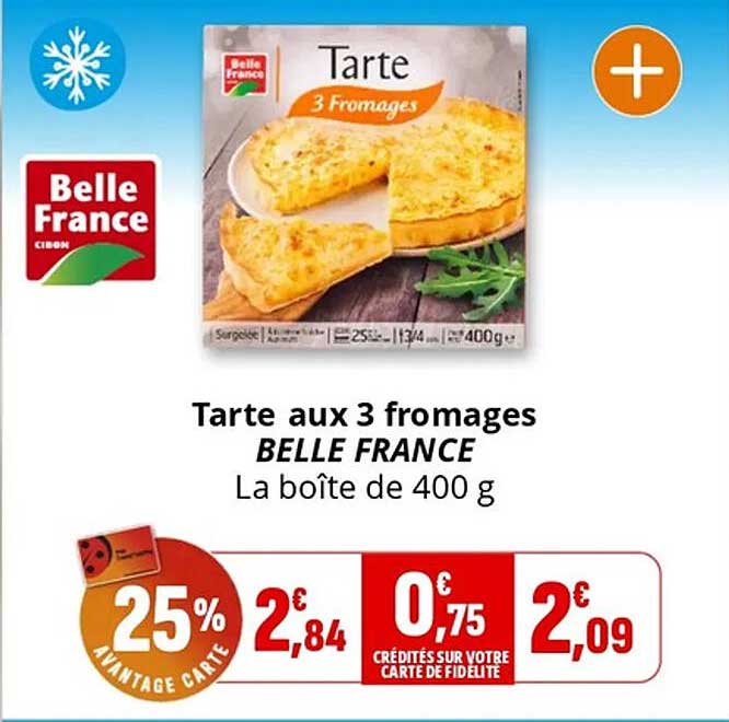 Tarte aux 3 fromages BELLE FRANCE