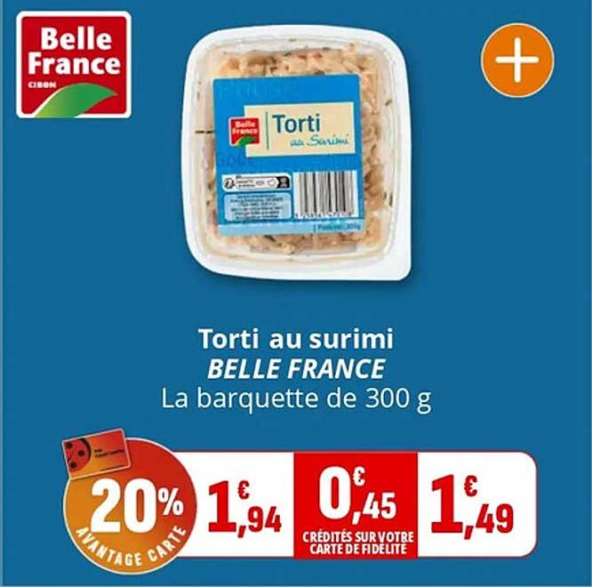 Torti au surimi BELLE FRANCE