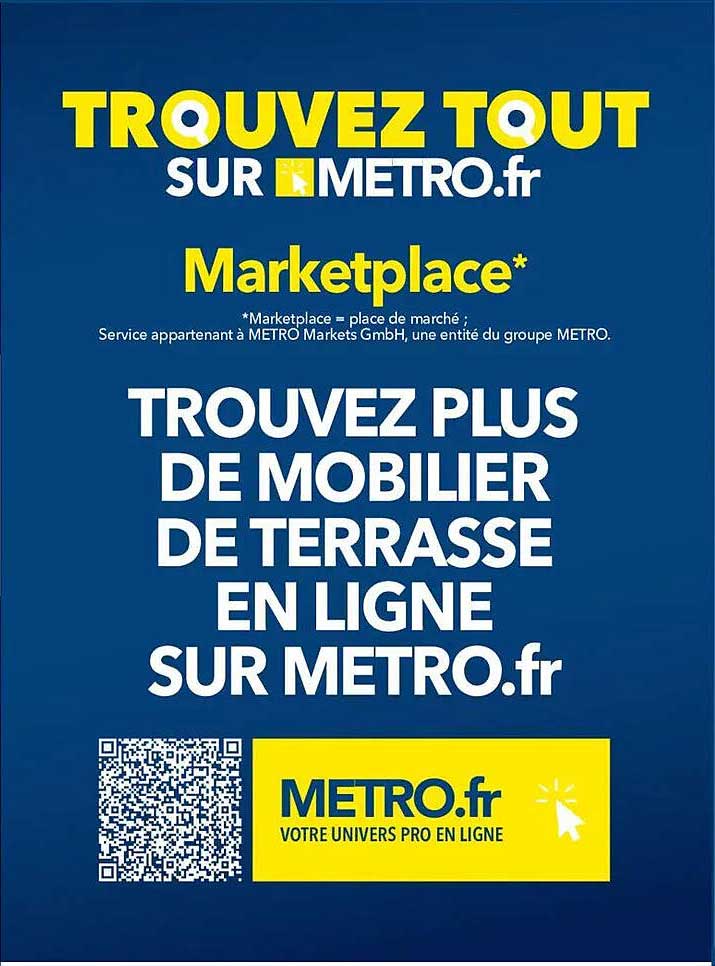 TROUVEZ PLUS DE MOBILIER DE TERRASSE EN LIGNE SUR METRO.fr