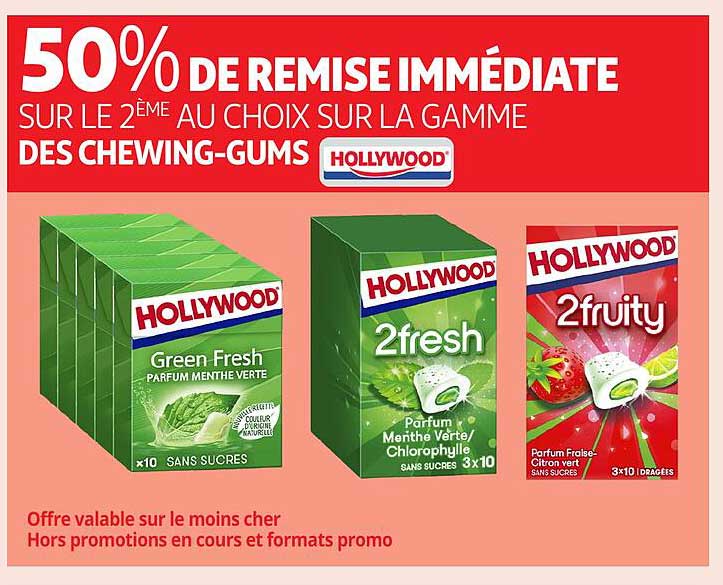 50% DE REMISE IMMEDIATE SUR LE 2ÈME AU CHOIX SUR LA GAMME DES CHEWING-GUMS HOLLYWOOD