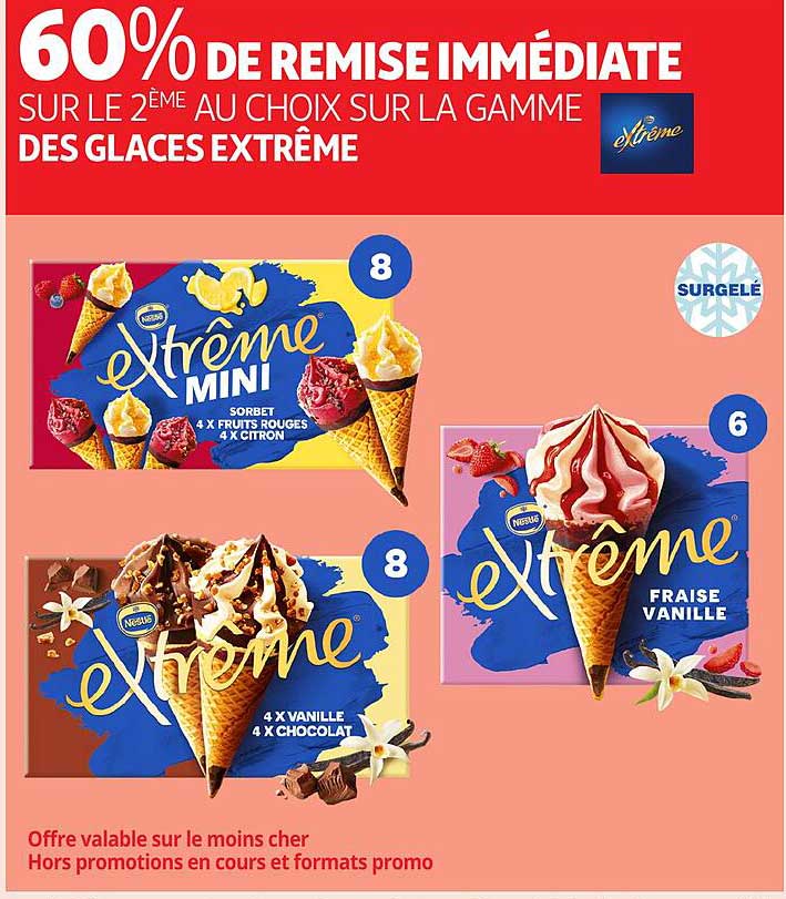 60% DE REMISE IM MÉDIATE SUR LE 2ÈME AU CHOIX SUR LA GAMME DES GLACES EXTRÊME