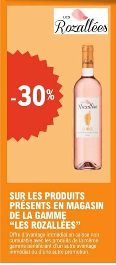 SUR LES PRODUITS PRÉSENTS EN MAGASIN DE LA GAMME "LES ROZALLÉES"