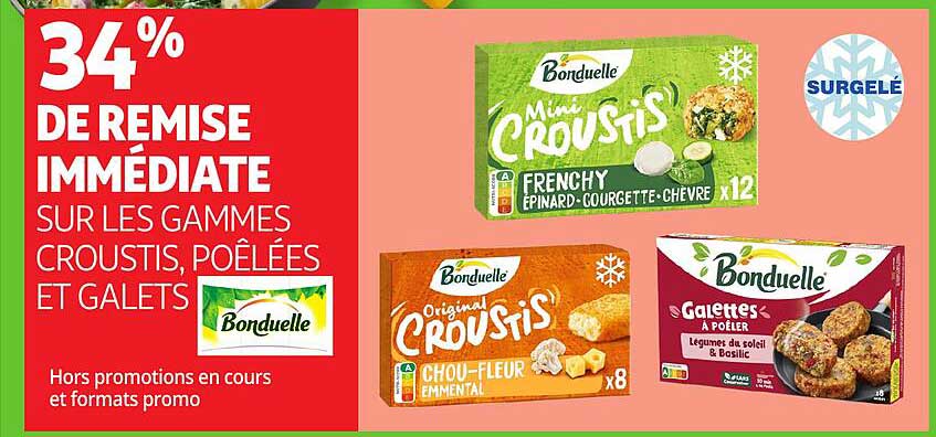 34% DE REMISE IMMEDIATE SUR LES GAMMES CROUSTIS, POELÉES ET GALETS