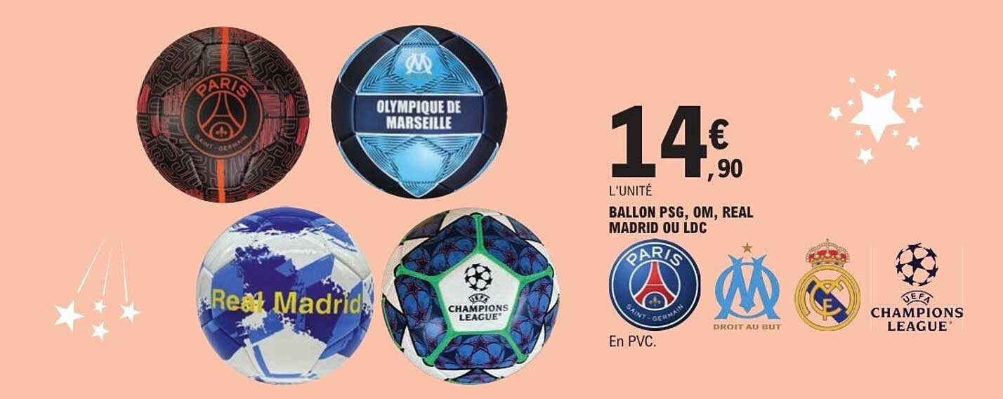 BALLON PSG, OM, REAL MADRID OU LDC