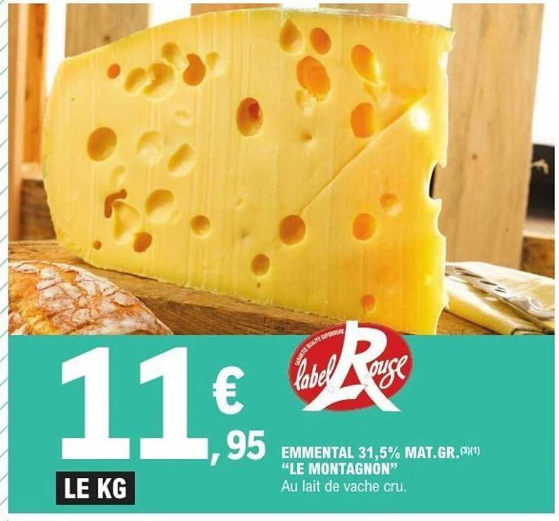 EMMENTAL 31,5% MAT.GR.(3)(*) "LE MONTAGNON"