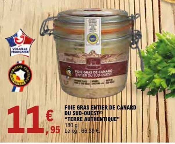 FOIE GRAS ENTIER DE CANARD DU SUD-OUEST "TERRE AUTHENTIQUE"
