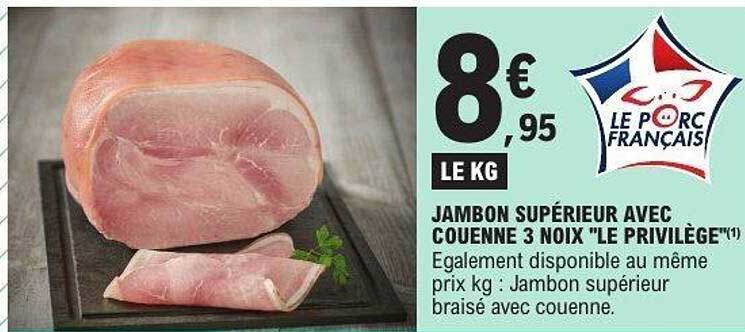 JAMBON SUPÉRIEUR AVEC COUENNE 3 NOIX 'LE PRIVILÈGE'