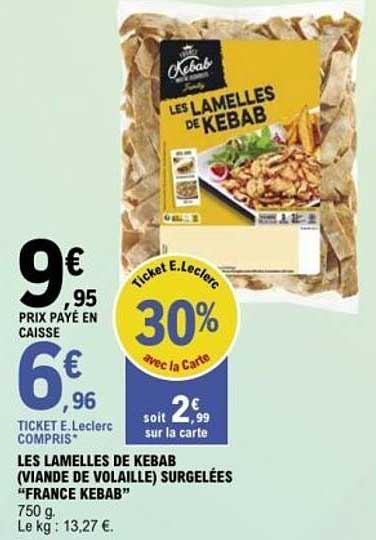 LES LAMELLES DE KEBAB (VIANDE DE VOLAILLE) SURGELÉES "FRANCE KEBAB"