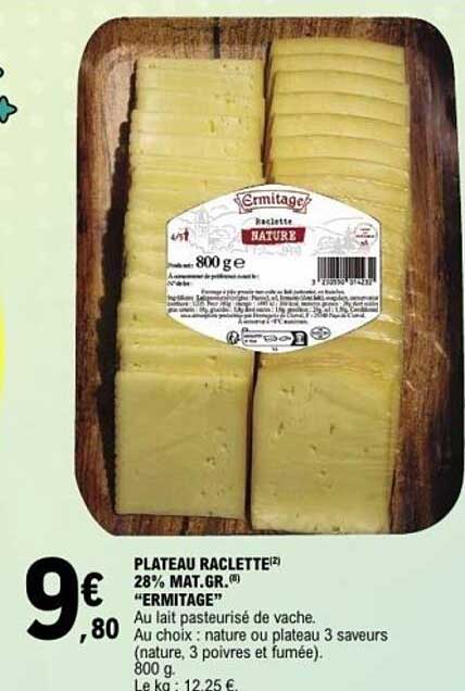 PLATEAU RACLETTE 28% MAT.GR. ERMITAGE