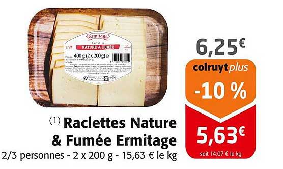 Raclettes Nature & Fumée Ermitage
