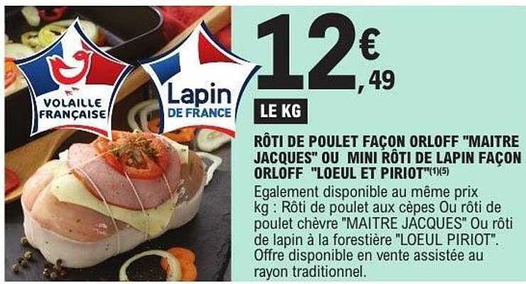 RÔTI DE POULET FAÇON ORLOFF "MAITRE JACQUES" OU MINI RÔTI DE LAPIN FAÇON ORLOFF "LOEUL ET PIRIOT"