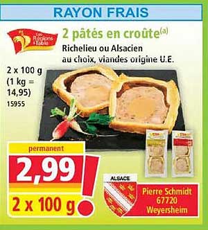 2 pâtés en croûte(a) Richelieu ou Alsacien au choix, viandes origine U.E.