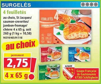 4 feuilletés au choix, St Jacques/saumon-crevettes/jambon-fromage/chèvre 4 x 65 g, soit 260 g (1 kg = 10,58)