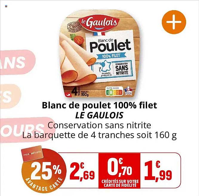 Blanc de poulet 100% filet LE GAULOIS Conservation sans nitrite La barquette de 4 tranches soit 160 g