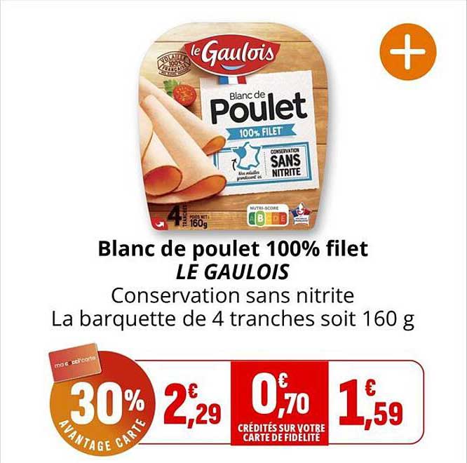 Blanc de poulet 100% filet LE GAULOIS Conservation sans nitrite La barquette de 4 tranches soit 160 g