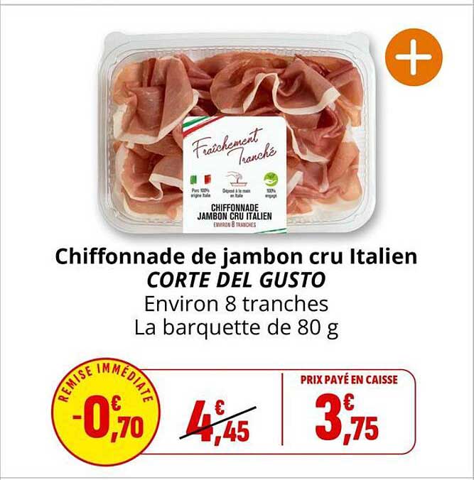 Chiffonnade de jambon cru Italien CORTE DEL GUSTO
