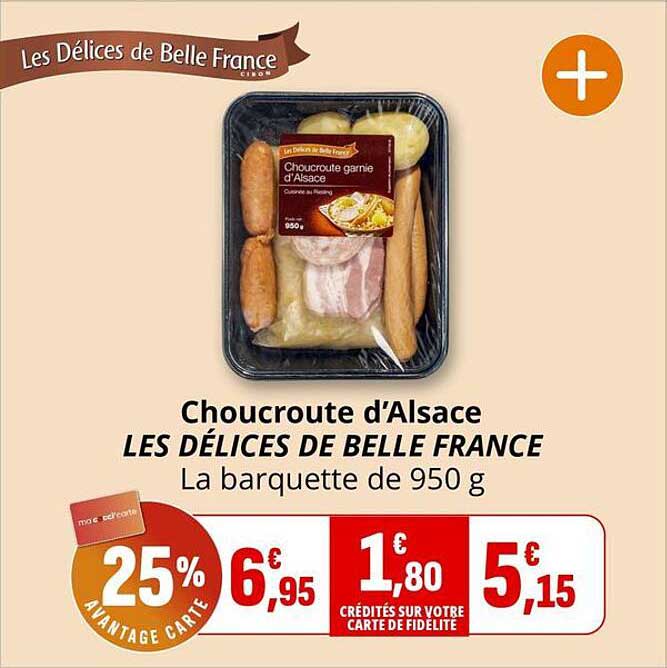 Choucroute d'Alsace LES DÉLICES DE BELLE FRANCE La barquette de 950 g