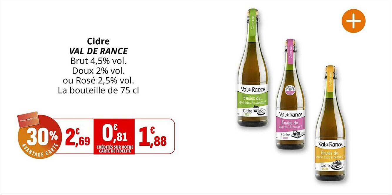 Cidre VAL DE RANCE Brut 4,5% vol. Doux 2% vol. ou Rosé 2,5% vol. La bouteille de 75 cl