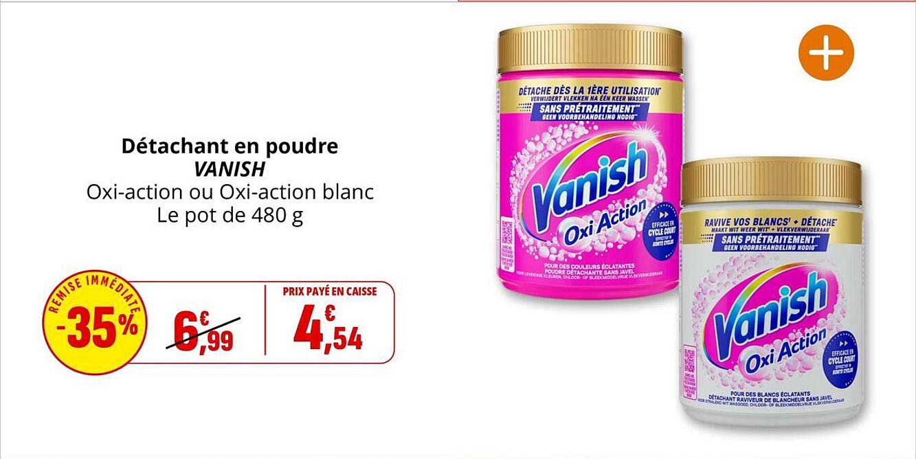 Détachant en poudre VANISH Oxi-action ou Oxi-action blanc Le pot de 480 g