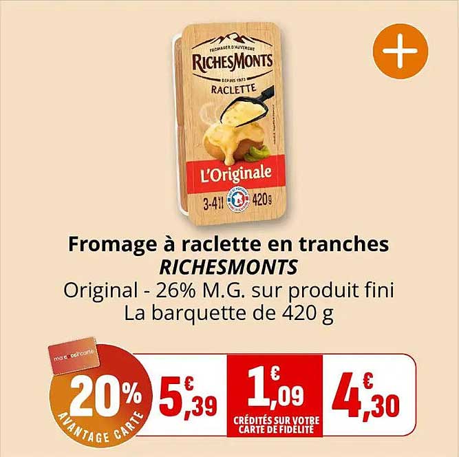 Fromage à raclette en tranches RICHEMONTS Original - 26% M.G. sur produit fini La barquette de 420 g