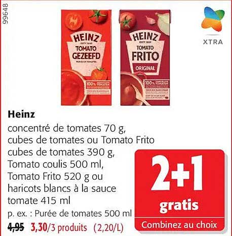 Heinz concentré de tomates 70 g, cubes de tomates ou Tomato Frito cubes de tomates 390 g, Tomato coulis 500 ml, Tomato Frito 520 g ou haricots blancs à la sauce tomate 415 ml