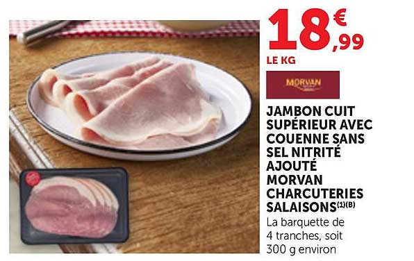JAMBON CUIT SUPÉRIEUR AVEC COUENNE SANS SEL NITRITÉ AJOUTÉ MORVAN CHARCUTERIES SALAISONS