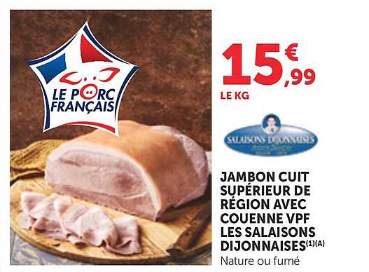 JAMBON CUIT SUPÉRIEUR DE RÉGION AVEC COUENNE VPF LES SALAISONS DIJONNAISES(1)(A)