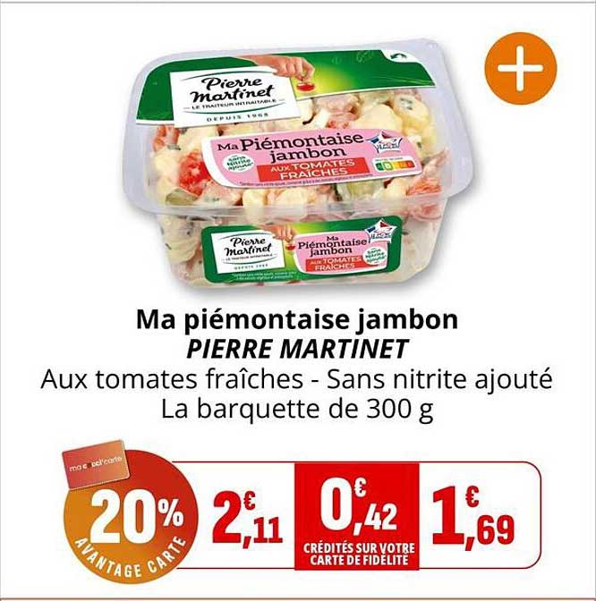 Ma piémontaise jambon PIERRE MARTINET Aux tomates fraîches - Sans nitrite ajouté La barquette de 300 g
