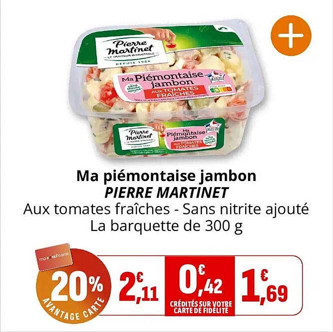 Ma piémontaise jambon PIERRE MARTINET Aux tomates fraîches - Sans nitrite ajouté La barquette de 300 g