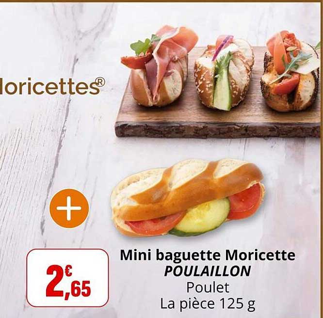Mini baguette Moricette POUAILLON Poulet La pièce 125 g