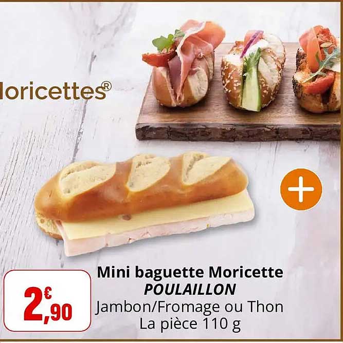 Mini baguette Moricette POULAILLON Jambon/Fromage ou Thon La pièce 110 g