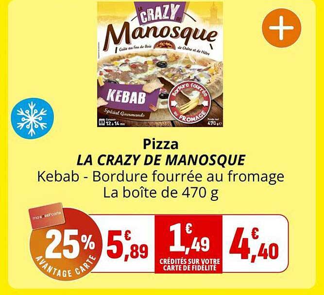 Pizza LA CRAZY DE MANOSQUE Kebab - Bordure fourrée au fromage La boîte de 470 g