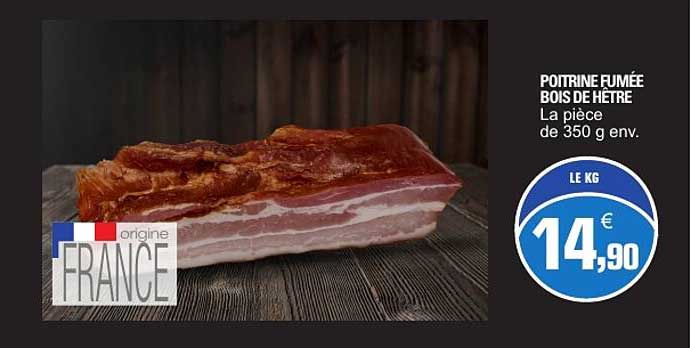 POITRINE FUMÉE BOIS DE HÊTRE La pièce de 350 g env.