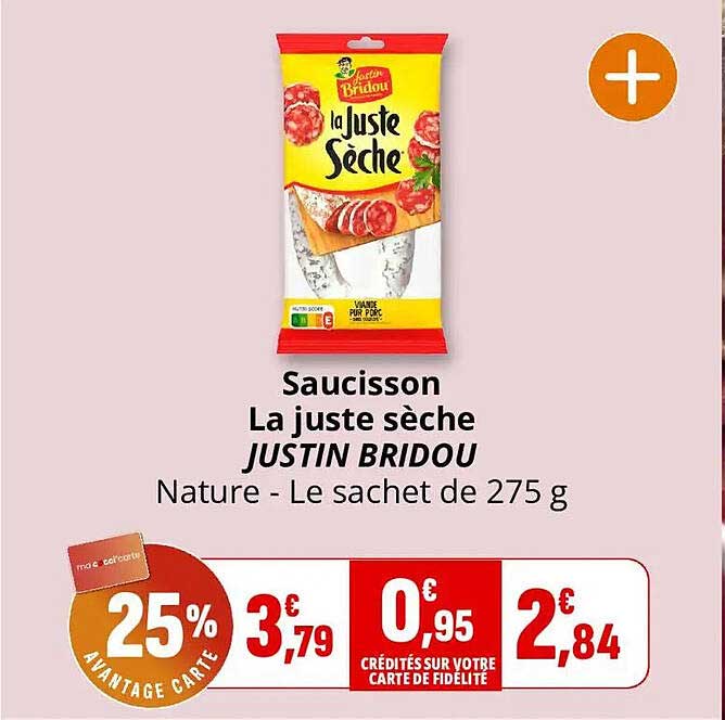 Saucisson La juste sèche JUSTIN BRIDOU Nature - Le sachet de 275 g