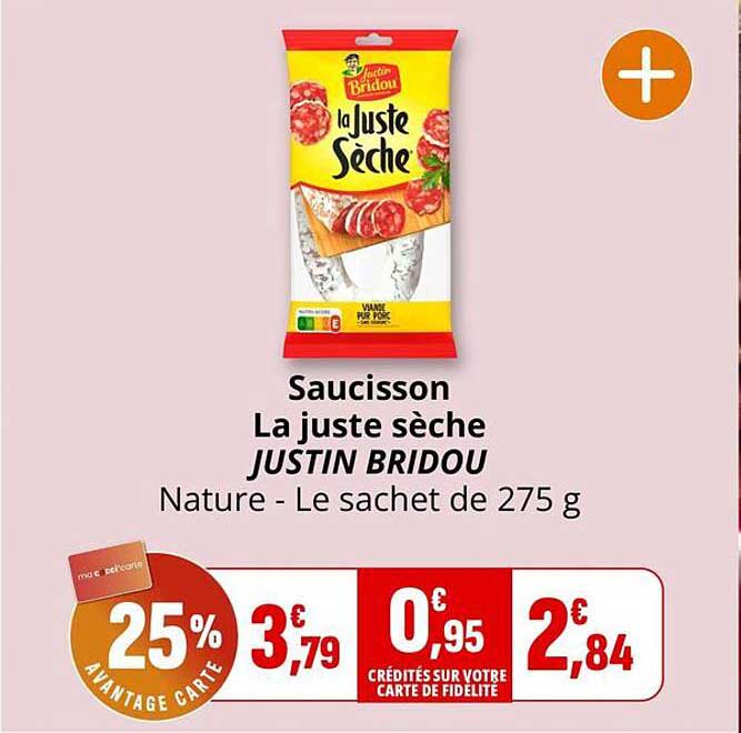 Saucisson La juste sèche JUSTIN BRIDOU Nature - Le sachet de 275 g