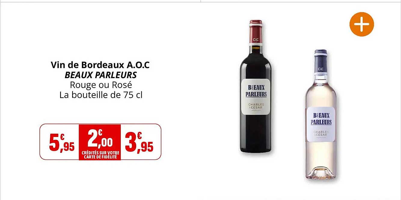 Vin de Bordeaux A.O.C BEAUX PARLEURS Rouge ou Rosé La bouteille de 75 cl