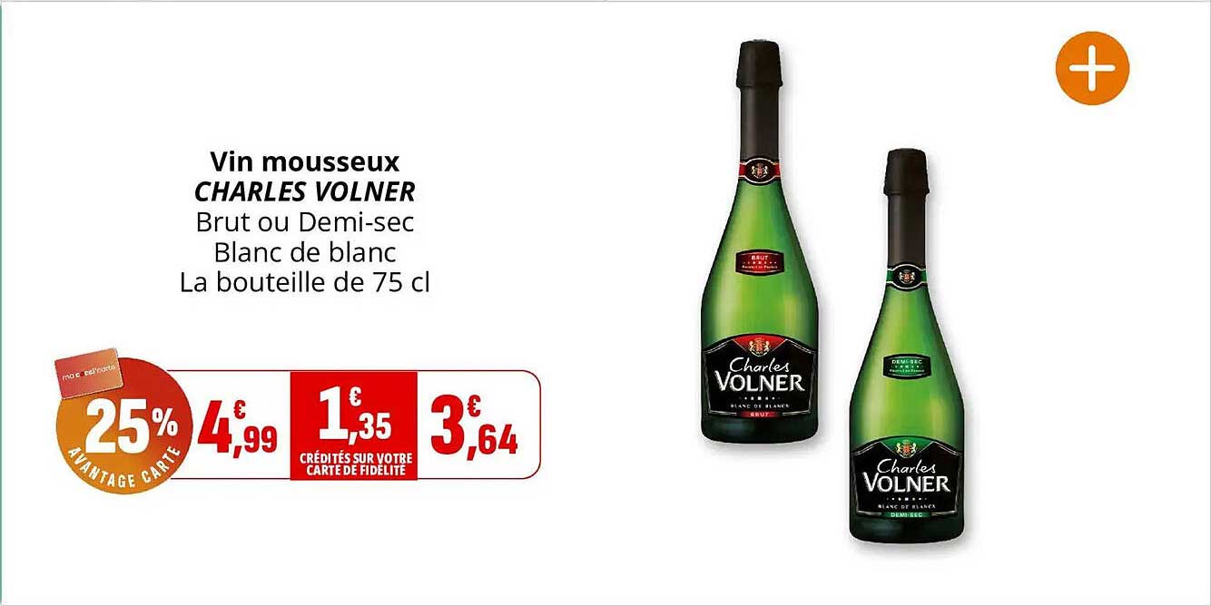 Vin mousseux CHARLES VOLNER Brut ou Demi-sec Blanc de blanc La bouteille de 75 cl