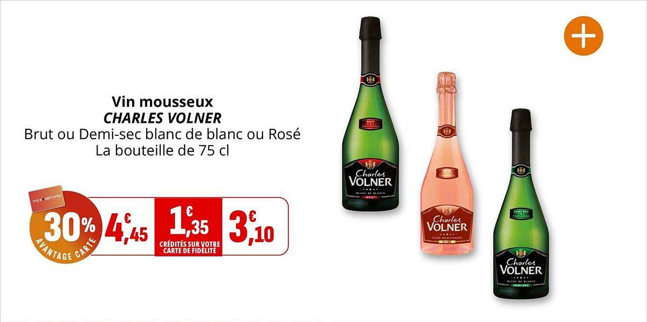 Vin mousseux CHARLES VOLNER Brut ou Demi-sec blanc de blanc ou Rosé La bouteille de 75 cl