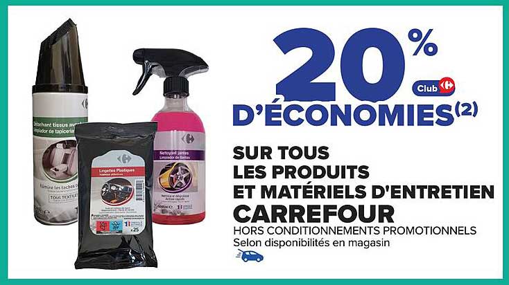 20 % D’ÉCONOMIES sur tous les produits et matériels d’entretien CARREFOUR