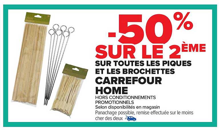 -50% SUR LE 2ème SUR TOUTES LES PIQUES ET LES BROCHETTES