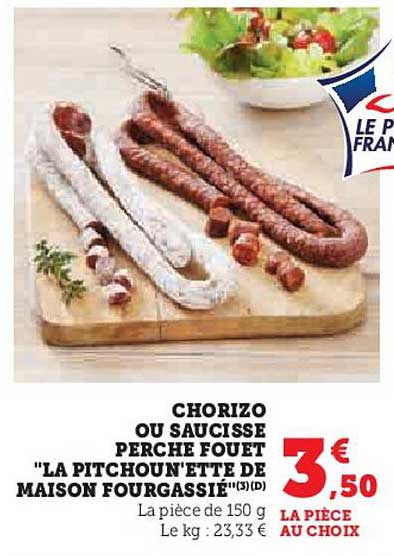 CHORIZO OU SAUCISSE PERCHE FOUET "LA PITCHOUN'ETTE DE MAISON FOURGASSIÉ"