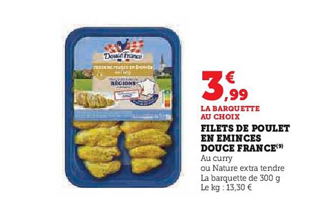 FILETS DE POULET EN EMINCES DOUCE FRANCE