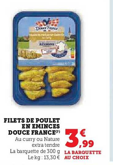 FILETS DE POULET EN EMINCÉS DOUCE FRANCE