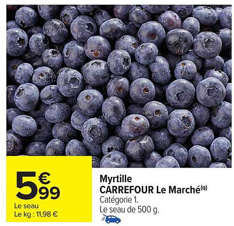 Myrtilles CARREFOUR Le Marché