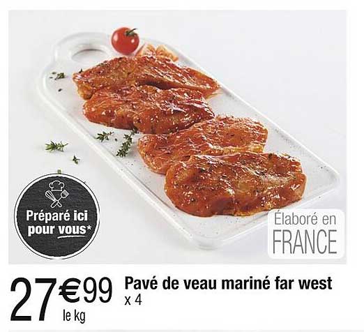 Pavé de veau mariné far west x 4